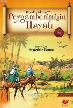 Resul-i Ekrem (asm) Peygamberimizin Hayatı