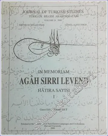 Journal of Turkish Studies = Türklük Bilgisi Araştırmaları, Dosya: in Memoriam Agah Sırrı Levend 1 (Hatıra Sayısı) - Sayı: 24 / 1       2000