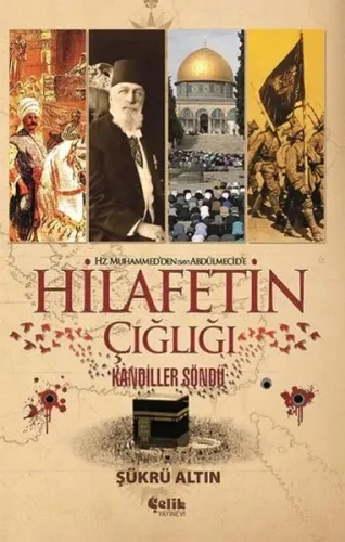 Hz. Muhammed'den (sav) Abdülmecid'e Hilafetin Çığlığı; Kandiller Söndü