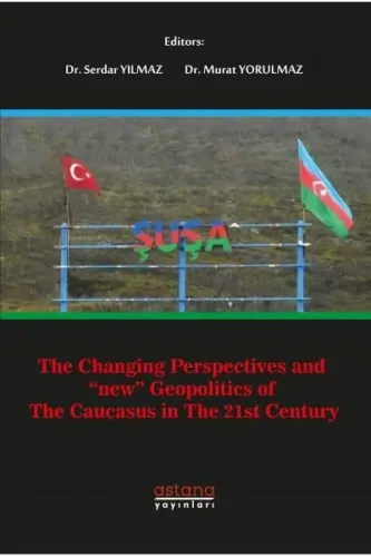 The Changing Perspectives and New Geopolitics of The Caucasus in the 2