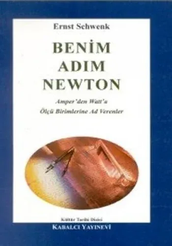Benim Adım Newton Amper'den Watt'a Ölçü Birimlerine Ad Verenler