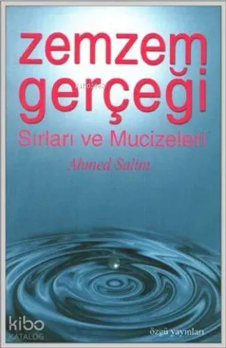 Zemzem Gerçeği Sırları ve Mucizeleri