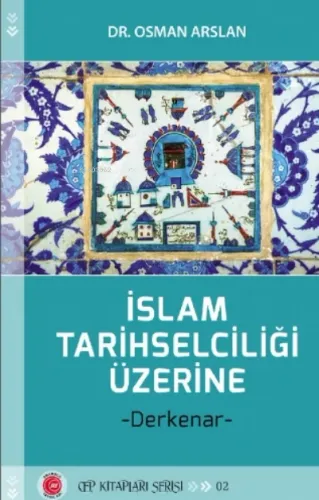 İslam Tarihselciliği Üzerine;Derkenar