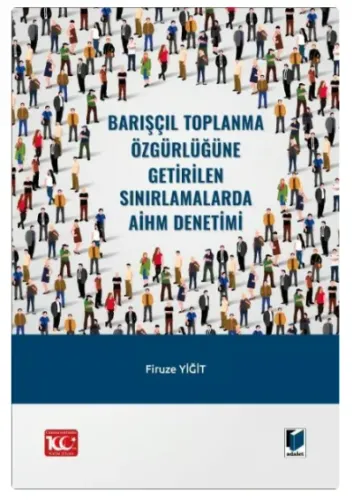 Barışçıl Toplanma Özgürlüğüne Getirilen Sınırlamalarda AİHM Denetimi