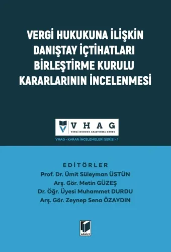 Vergi Hukukuna İlişkin Danıştay İçtihatları Birleştirme Kurulu Kararlarının İncelenmesi