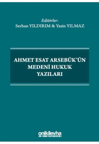Ahmet Esat Arsebük'ün Medeni Hukuk Yazıları