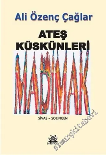 Ateş Küskünleri: Madımak, Sivas, Solingen -        2016