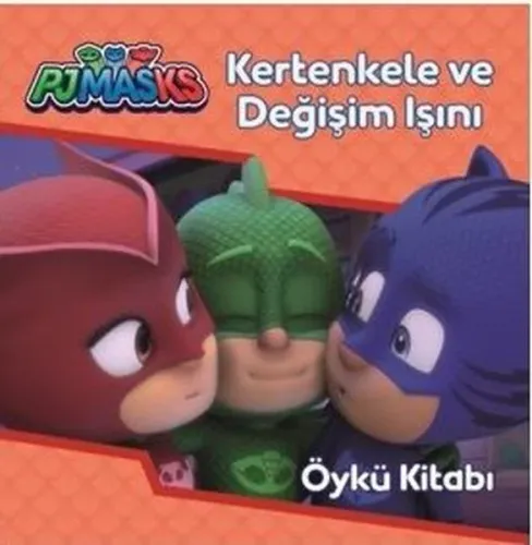 Pjmasks Kertenkele ve Değişim Işını Öykü Kitabı
