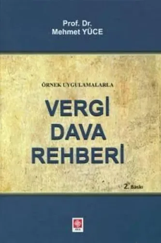 Örnek Uygulamalarla Vergi Dava Rehberi