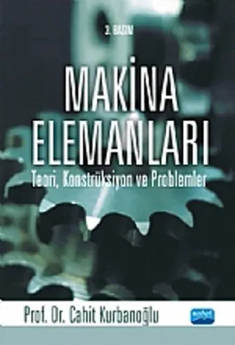 Makina Elemanları; Teori, Konstrüksiyon ve Problemler