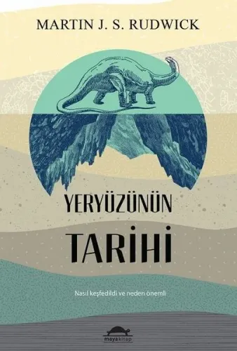 Yeryüzünün Tarihi; Nasıl Keşfedildi ve Neden Önemli