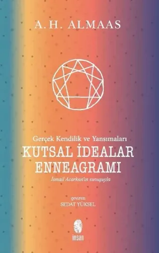 Kutsal İdealar Enneagramı;Gerçek Kendilik ve Yansımaları