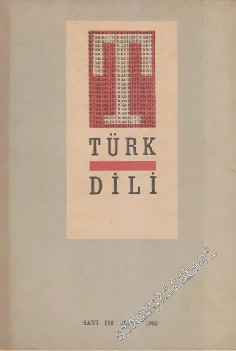 Türk Dili Aylık Fikir ve Edebiyat Dergisi  - Sayı: 138  XII    Mart