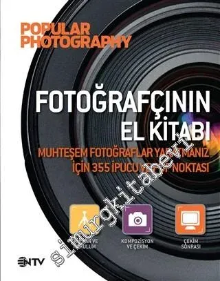 Fotoğrafçının El Kitabı: Muhteşem Fotoğraflar Yaratmanız İçin 355 İpucu ve Püf Noktası -