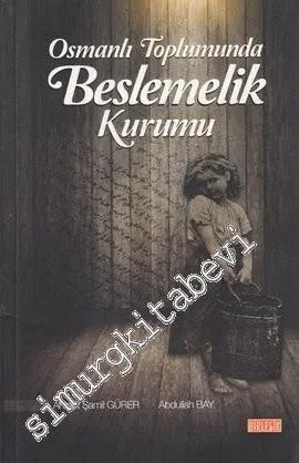 Osmanlı Toplumunda Beslemelik Kurumu -