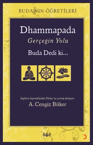 Dhammapada - Gerçeğin Yolu Buda Dedi Ki..