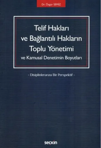 Telif Hakları ve Bağlantılı Hakların Toplu Yönetimi ve Kamusal Denetimin Boyutları