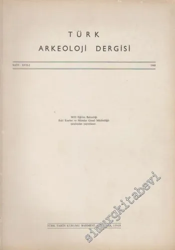 Türk Arkeoloji Dergisi - Sayı: 17 - 2, Yıl: 1968