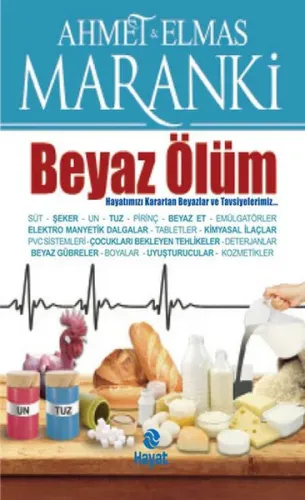 Beyaz Ölüm; Hayatımızı Karartan Beyazlar ve Tavsiyeler