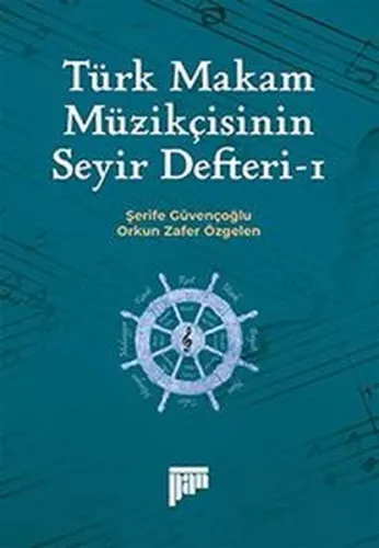Türk Makam Müzikçisinin Seyir Defteri-I