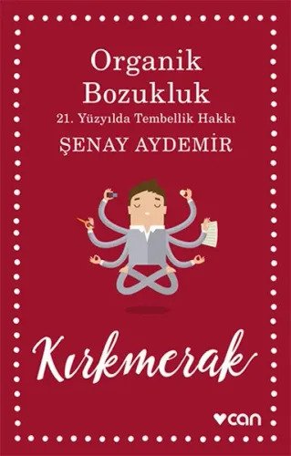 Organik Bozukluk; 21.Yüzyılda Tembellik Hakkı