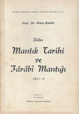 İslam Mantık Tarihi ve Farabi Mantığı 1-2 Cilt Bir Arada Tek Kitap