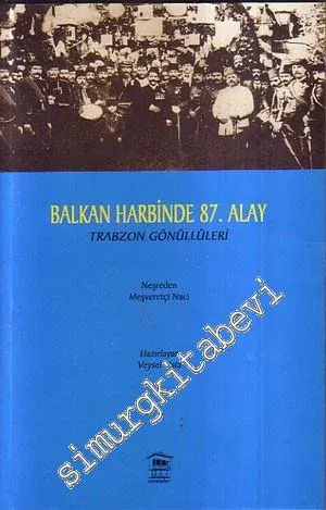 Balkan Harbinde 87. Alay: Trabzon Gönüllüleri -         2009