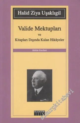 Valide Mektupları ve Kitapları Dışında Kalan Hikâyeler -        2012