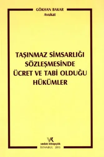 Taşınmaz Simsarlığın Sözleşmesinde Ücret ve Tabi Olduğu Hükümler