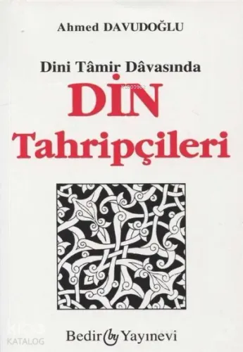 Dini Tamir Davasında Din Tahripçileri