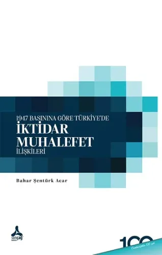 1947 Basınına Göre Türkiye'de İktidar-Muhalefet İlişkileri