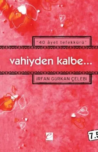 Vahiyden Kalbe... (40 Ayet Tegekkürü) İrfan Gürkan Çelebi Vahiyden Kalbe... (40 Ayet Tegekkürü) İrfan Gürkan Çelebi