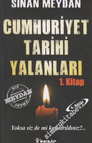 Cumhuriyet Tarihi Yalanları: Yoksa Siz de mi Kandırıldınz 1. Kitap -         2010