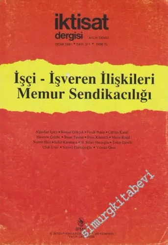 İktisat Dergisi: Aylık Dergi Dosya: İşçi - İşveren İlişkileri Memur Sendikacılığı - Sayı: 311      Ocak