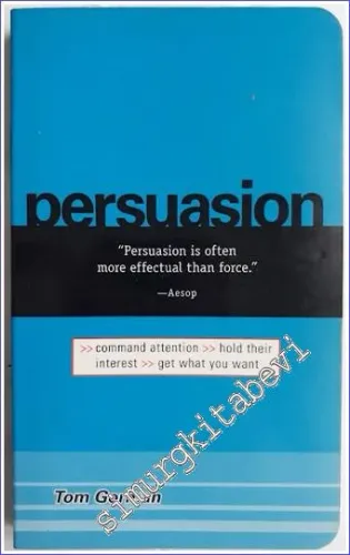 Persuasion : Command Attention / Hold Their Interest / Get What You Want -        2007