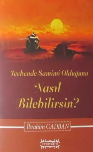 Tevbende Samimi Olduğunu Nasıl Bilebilirsin?