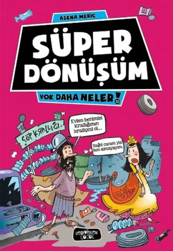 Süper Dönüşüm; Yok Daha Neler