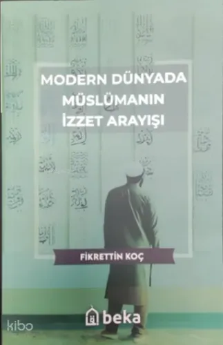 Modern Dünyada Müslümanın İzzet Arayışı - Beka Yayınları - Selamkitap.