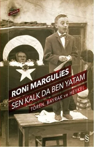 Sen Kalk da Ben Yatam; Tören, Bayrak ve Heykel
