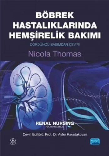 Böbrek Hastalıklarında Hemşirelik Bakımı; Renal Nursing