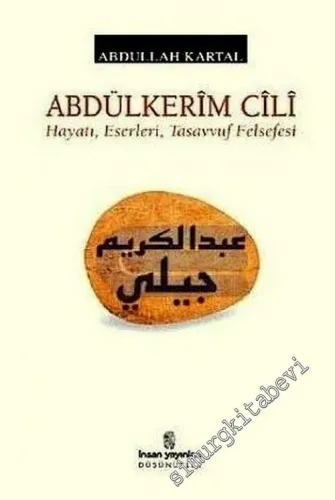 Abdülkerim Cili: Hayatı, Eserleri, Tasavvuf Felsefesi -        2003