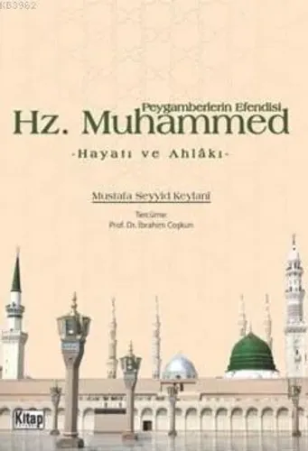 Peygamberlerin Efendisi Hz.Muhammed; Hayatı Ve Ahlakı