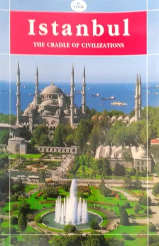 Istanbul The Cradle Of Civilizations