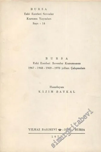 Bursa: Eski Eserleri Sevenler Kurumunun 1967 - 1968 - 1969 - 1970 Yılları Çalışmaları -