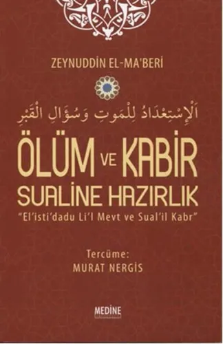 Ölüm ve Kabir Sualine Hazırlık; El is'ti'dadu Li'l Mevt ve Sual'il Kabr