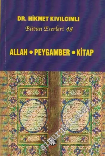 Allah Peygamber Kitap: Tarih Tezi Işığında -         2013