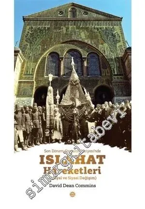 Son Dönem Osmanlı Suriyesi'nde Islahat Hareketleri: Sosyal ve Siyasi Değişim -         2014