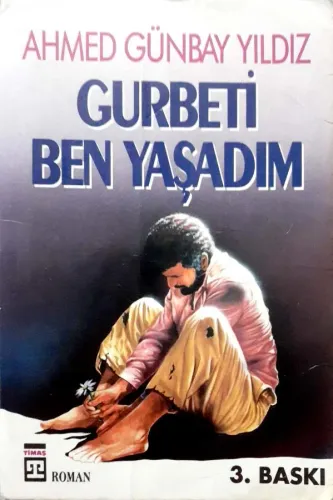 Gurbeti Ben Yaşadım