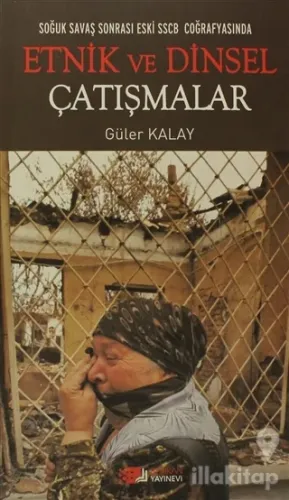 Soğuk Savaş Sonrası Eski SSCB Coğrafyasında Etnik ve Dinsel Çatışmalar