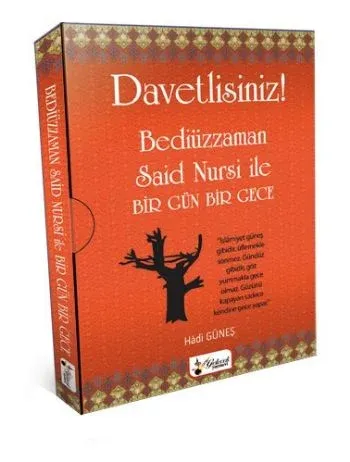 Davetlisiniz! Bediüzzaman Said Nursi İle Bir Gün Bir Gece Ahmet Nuri E